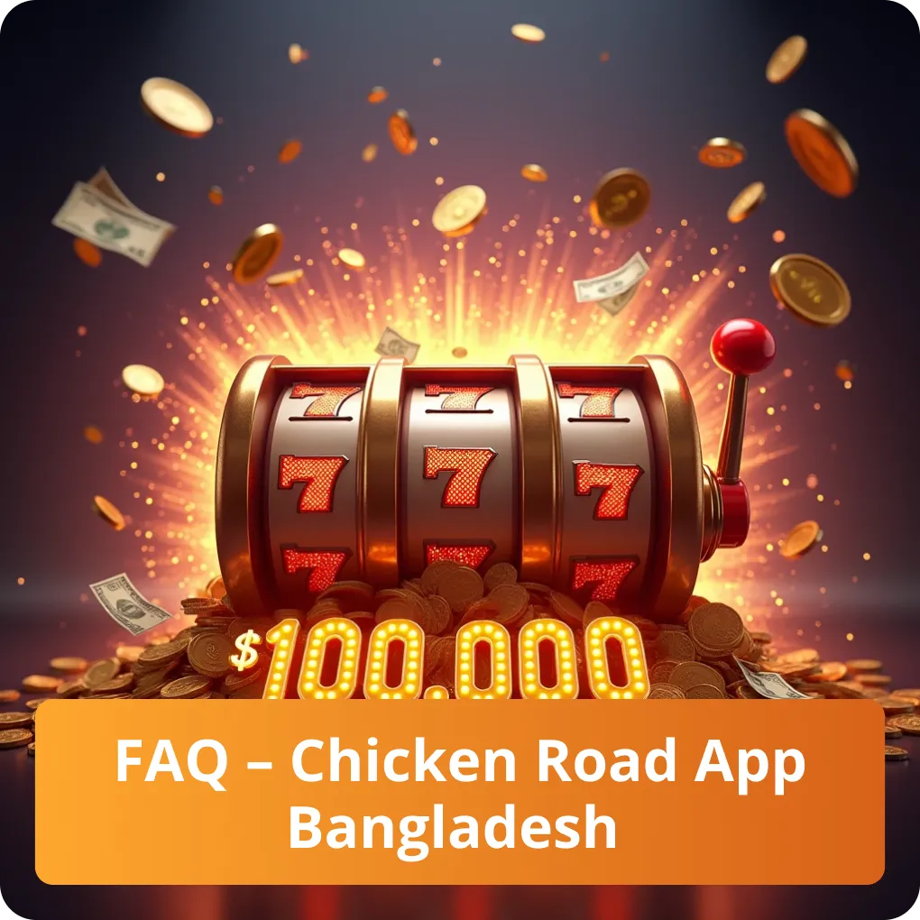 FAQ - Chicken Road Login Bangladesh