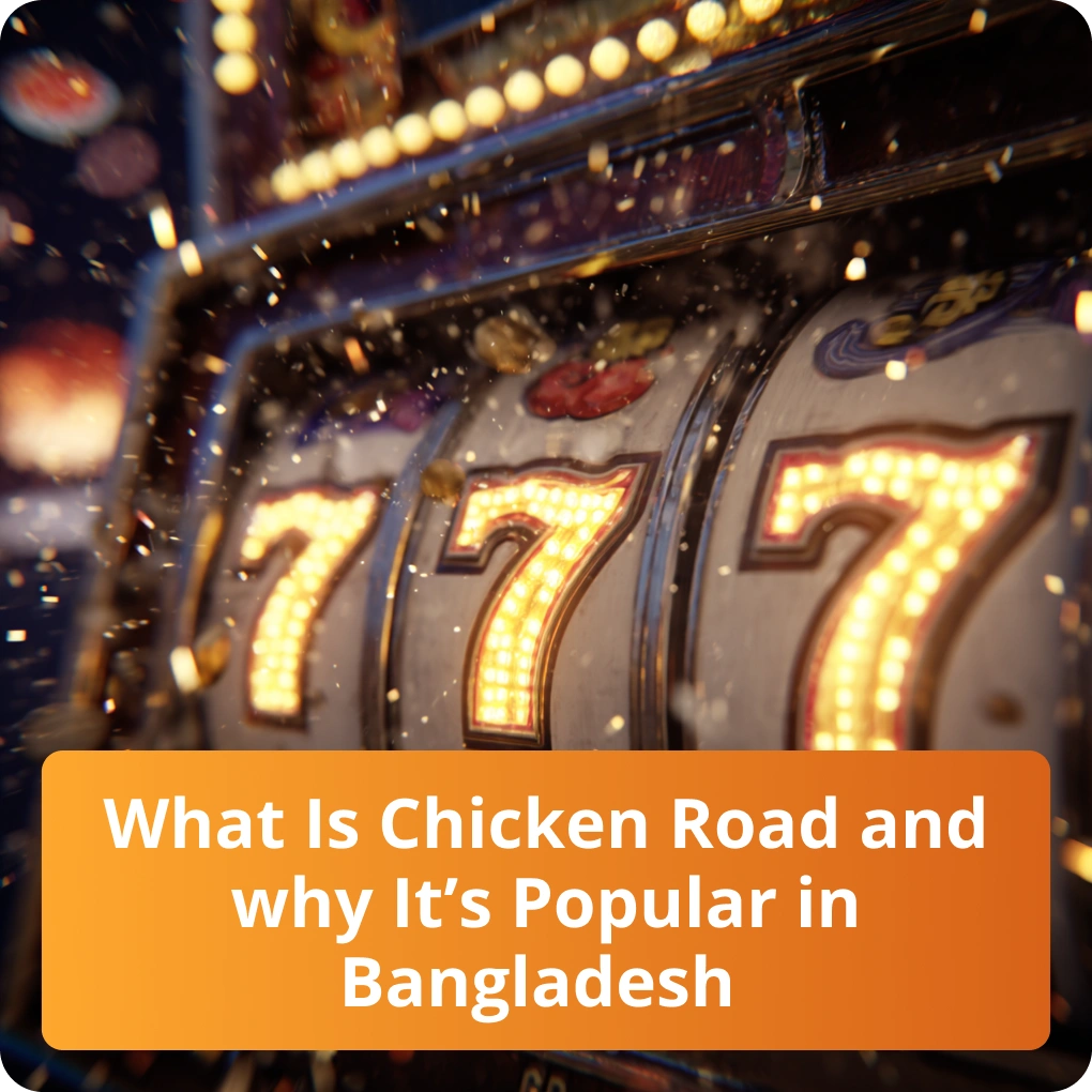 What is Chicken Road and why it's Popular in Bangladesh